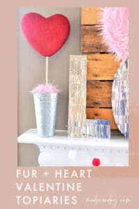 Easy Valentines Heart Topiary with Fur!